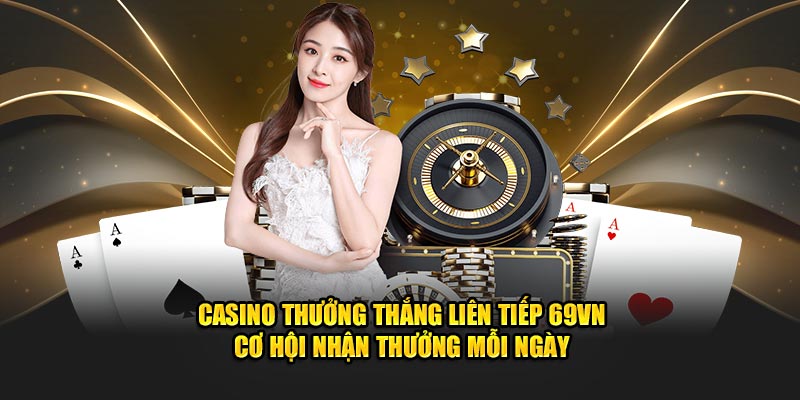 Casino 69vn là điểm đến tuyệt vời mà anh em không nên bỏ lỡ