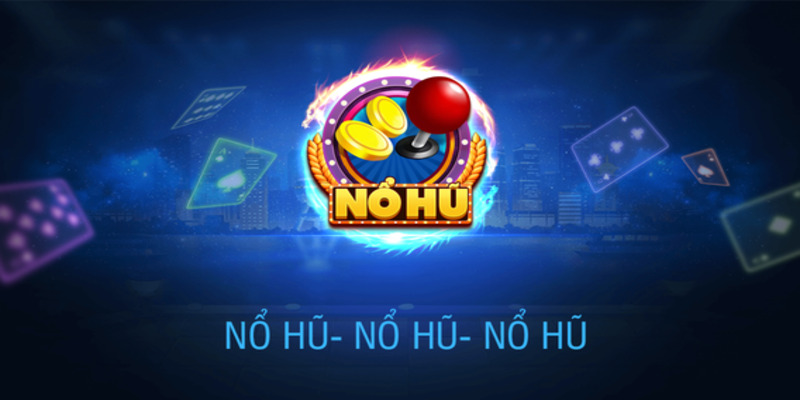 Nổ hũ uy tín