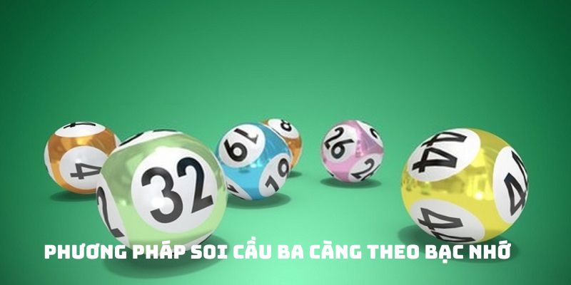 Phương pháp soi cầu ba càng theo bạc nhớ