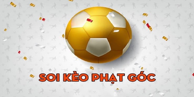 Giới thiệu về soi kèo phạt góc